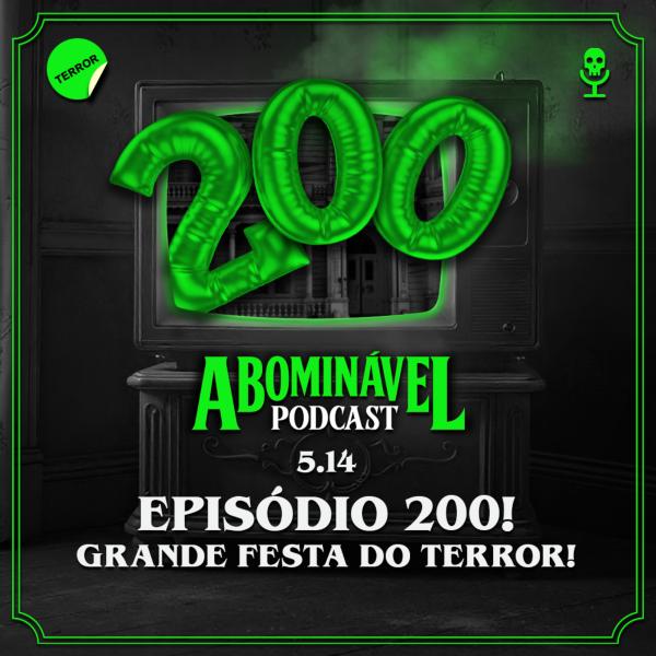 Capa do Episódio: 5.14 - Episódio 200! Grande Festa do Terror!