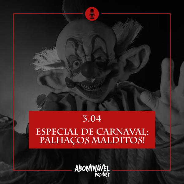 Capa do Episódio: PGM 3.04 - Especial de Carnaval: Palhaços Malditos!