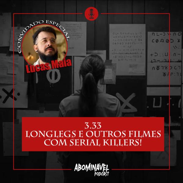 Capa do Episódio: PGM 3.33 - Longlegs e Outros Filmes com Serial Killers! com Lucas Maia