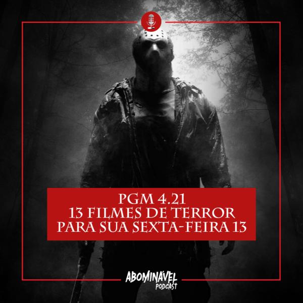 Capa do Episódio: PGM 4.21 - 13 Filmes de Terror para sua Sexta-feira 13