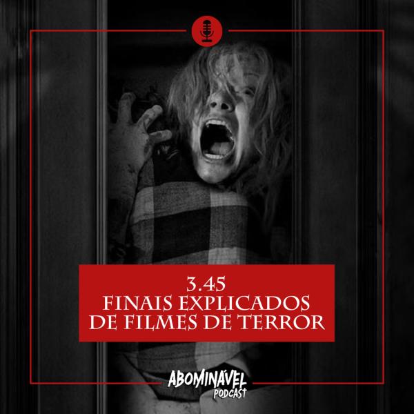 Capa do Episódio: PGM 3.45 - Finais Explicados de Filmes de Terror!