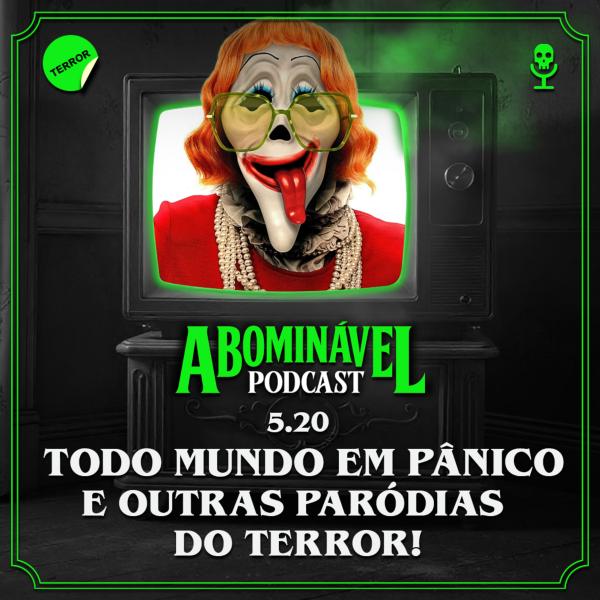 Capa do Episódio: 5.20 - Todo Mundo em Pânico e outras Paródias do Terror!