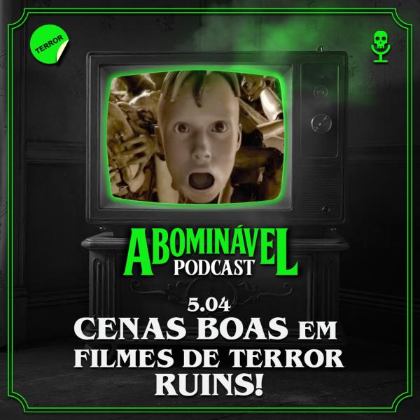 Capa do Episódio: 5.04 - Cenas Boas em Filmes de Terror Ruins!