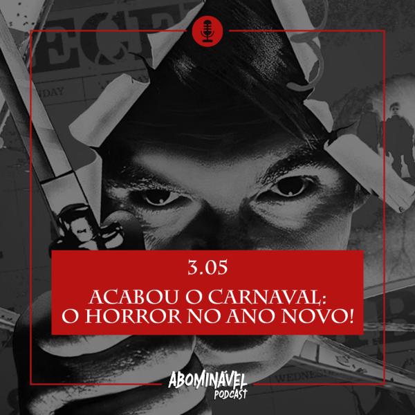 Capa do Episódio: PGM 3.05 - Acabou o Carnaval: o Horror no Ano Novo!