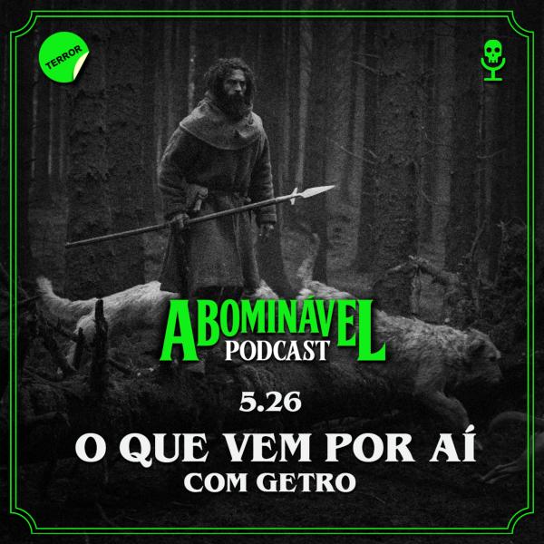 Capa do Episódio: 5.26 - O Que Vem Por Aí com Getro