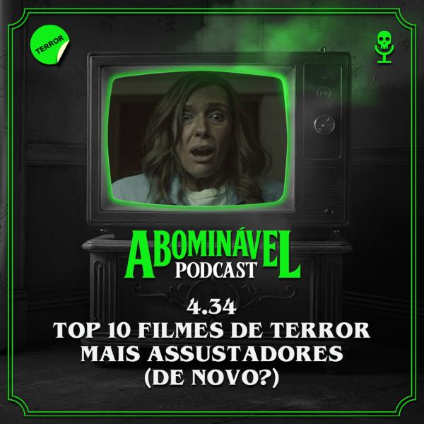 Capa do Episódio: 4.34 - Top 10 Filmes de Terror Mais Assustadores (de novo?)