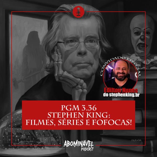 Capa do Episódio: PGM 3.36 - Stephen King: Filmes, Séries e Fofocas!