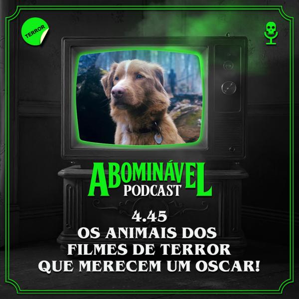 Capa do Episódio: 4.45 - Os Animais dos Filmes de Terror que Merecem um Oscar!