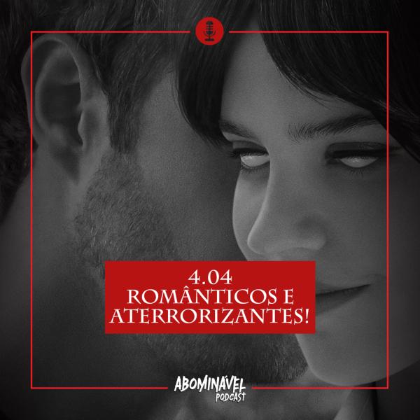 Capa do Episódio: PGM 4.04 - Românticos e Aterrorizantes!