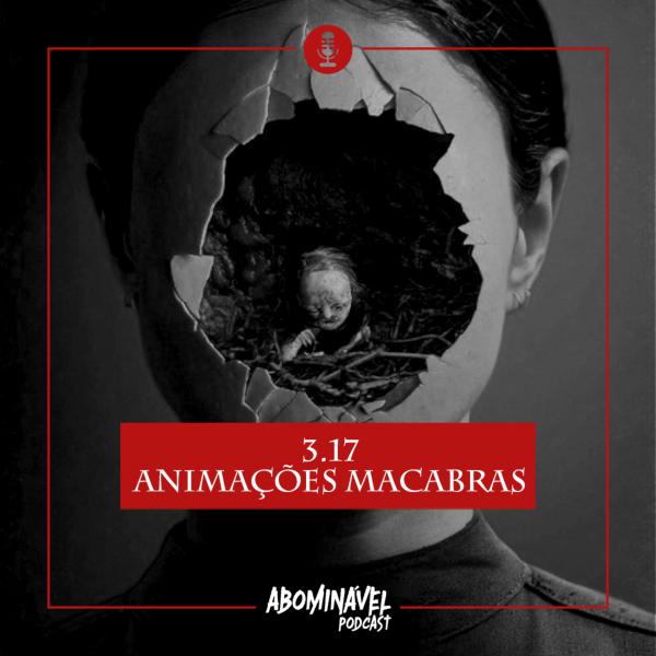 Capa do Episódio: PGM 3.17 - Animações Macabras