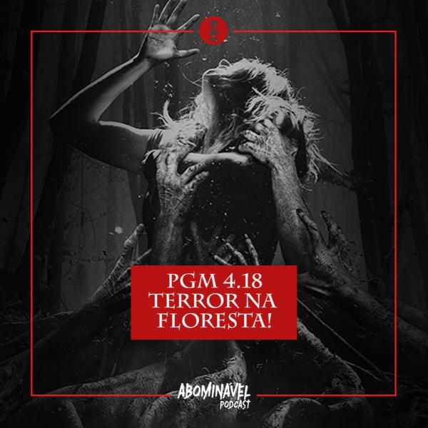 Capa do Episódio: PGM 4.18 - Terror na Floresta!