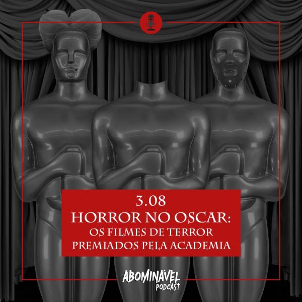 Capa do Episódio: PGM 3.08 - Horror no Oscar: Os Filmes de Terror Premiados pela Academia!