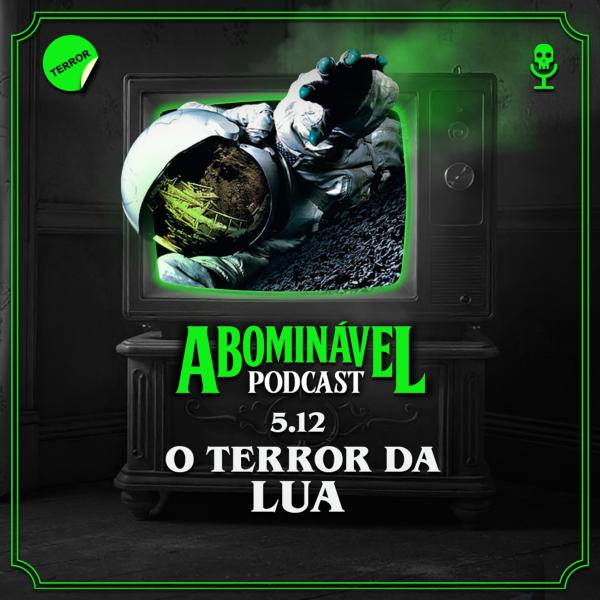 Capa do Episódio: 5.12 - O Terror da Lua!