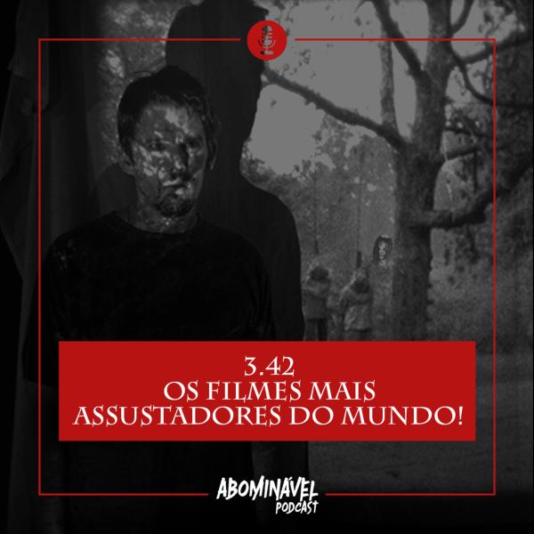 Capa do Episódio: PGM 3.42 - Os Filmes Mais Assustadores do Mundo!