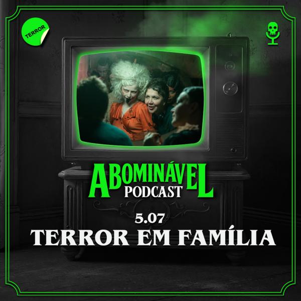 Capa do Episódio: 5.07 - Terror em Família!