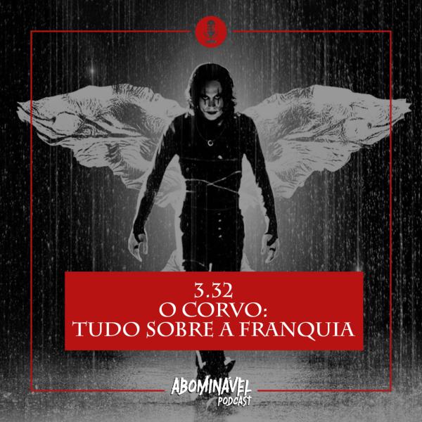 Capa do Episódio: PGM 3.32 - O Corvo: Tudo Sobre a Franquia!