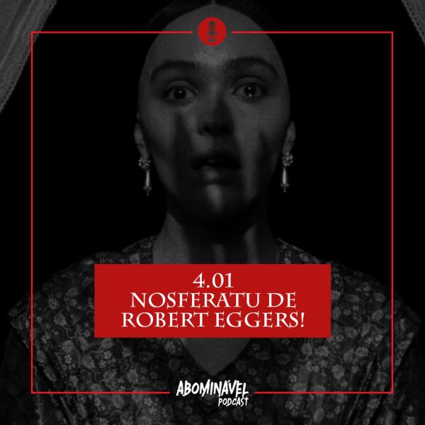 Capa do Episódio: PGM 4.01 - Nosferatu de Robert Eggers!