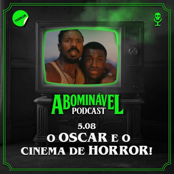 Capa do Episódio: 5.08 - O Oscar e o Cinema de Horror!