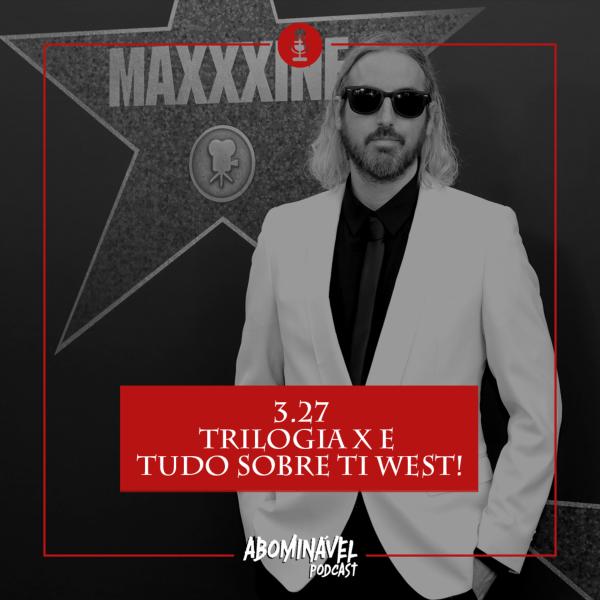 Capa do Episódio: PGM 3.27 - Trilogia X e Tudo Sobre Ti West!