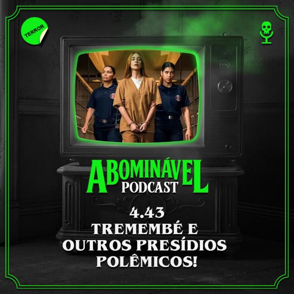 Capa do Episódio: 4.43 - Tremembé e outros presídios polêmicos!